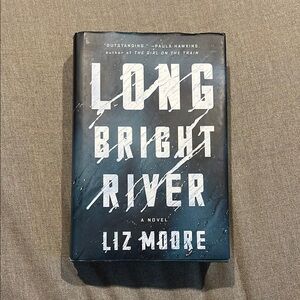 📚Long Bright River by Liz Moore